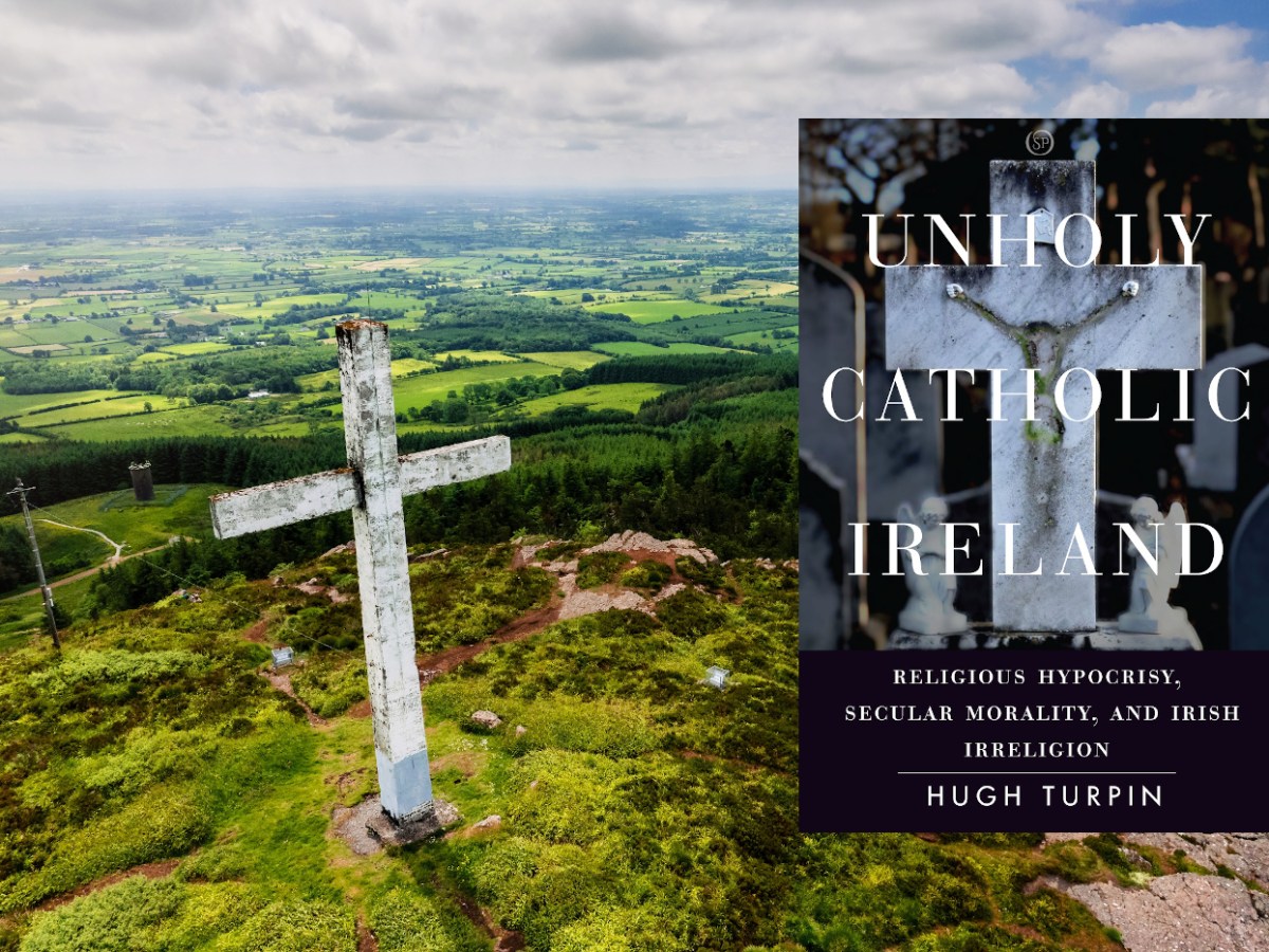 Unholy Catholic Ireland: Despite secular shift, many cling to Catholicism | Dr. Hugh Turpin has written 'Unholy Catholic Ireland' to explore the shift away from the Church